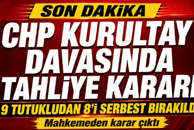 CHP Kurultay kararında tahliye kararı