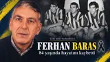 ferhan baras vefat etti