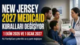 New Jersey’de Medicaid başvuru kuralları değişiyor