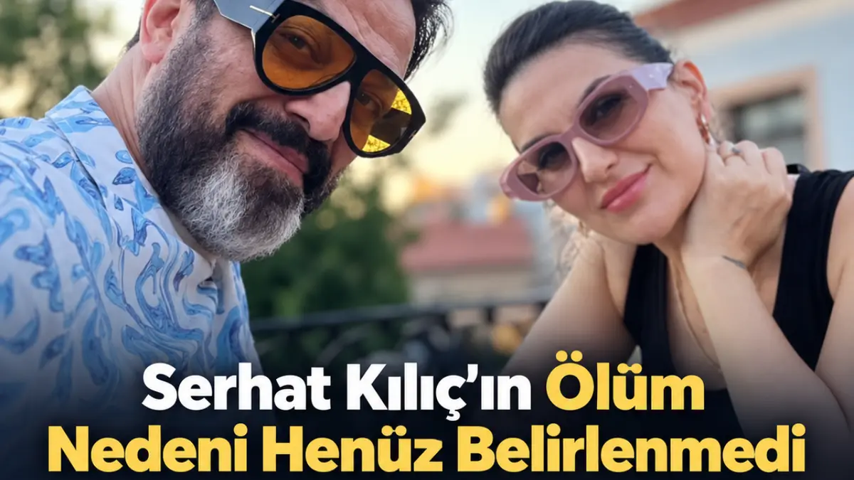 Serhat Kılıç'ın ölüm nedeni