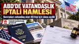Trump yönetimi 40 kişiden vatandaşlık istiyor: Denaturalization davası