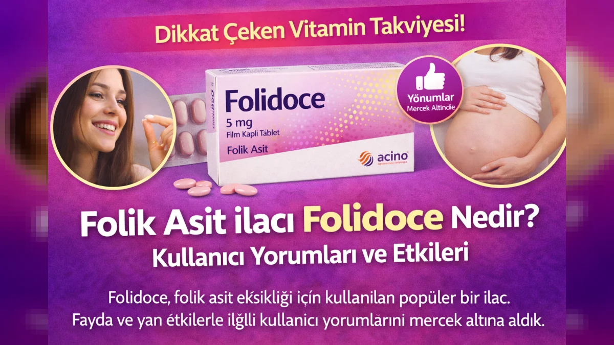 Folidoce Nedir? Kullanıcı Yorumları ve Etkileri