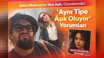 Jason Momoa’nın Aşk Hayatında Dikkat Çeken Benzerlik