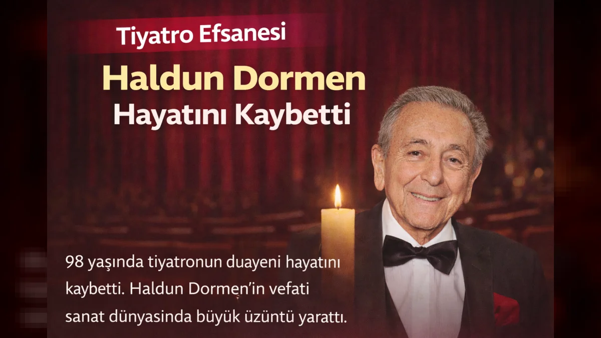Tiyatro Efsanesi Haldun Dormen Hayatını Kaybetti
