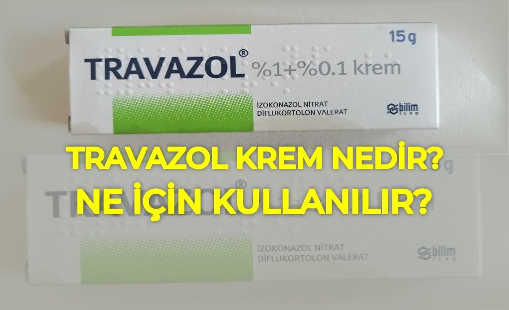 Travazol ne kremi? Ne için kullanılır? Sigorta karşılıyor mu? (2023)