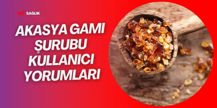 Acacia akasya gamı şurubu kullananlar ve şikayetleri