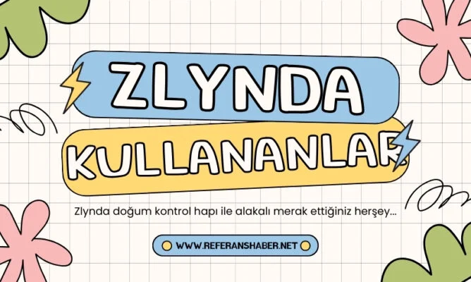 Zlynda 4 mg kullananlar: Kilo aldırır mı? Kanama yapar mı? 2024 Fiyatı